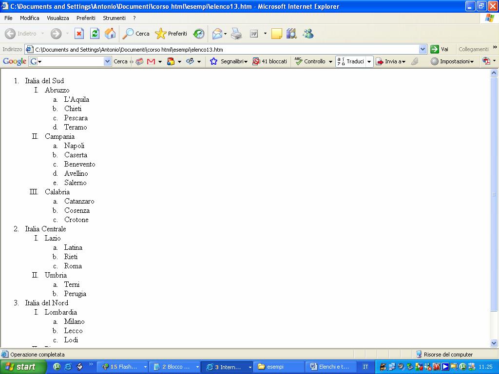 ogni regione, utilizzando le lettere minuscole elenchiamo le province. Il risultato è il seguente http://www.teresaventrone.it/didattica/corsohtml/esempi/elenco13.