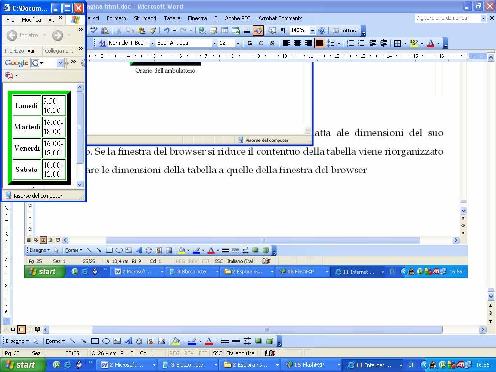 Se invece si vuole attribuire delle dimensioni fisse alla tabella si devono utilizzare gli attributi WIDTH (larghezza) e HEIGHT (altezza) alla tabella.