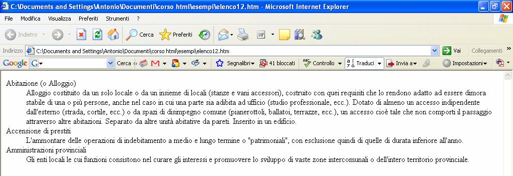 Dotato di almeno un accesso indipendente dall'esterno (strada, cortile, ecc.) o da spazi di disimpegno comune (pianerottoli, ballatoi, terrazze, ecc.