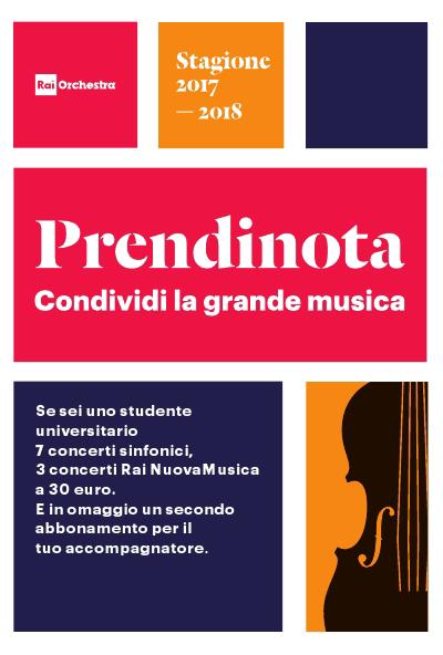 Elenco dei concerti inseriti nella formula (7 a scelta più 3 concerti Rai NuovaMusica) 2017 20/10 Venerdì 20 ottobre 2017, 20.00 JAMES CONLON direttore Sinfonia n. 3 in fa maggiore op. 90 Sinfonia n.