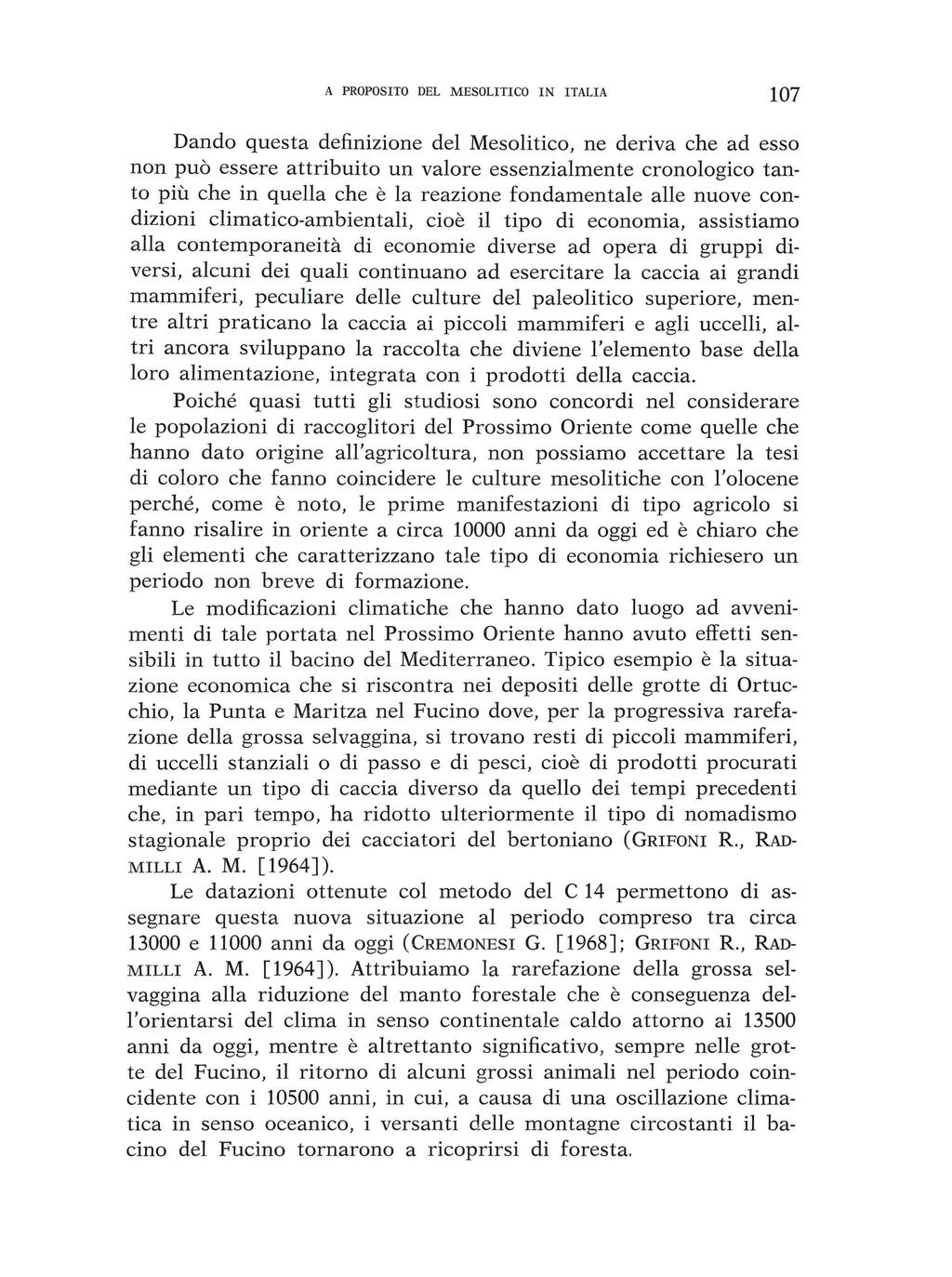 A PROPOSITO DEL MESOLITICO IN ITALIA 107 Dando questa definizione del Mesolitico, ne deriva che ad esso non può essere attribuito un valore essenzialmente cronologico tanto più che in quella che è la