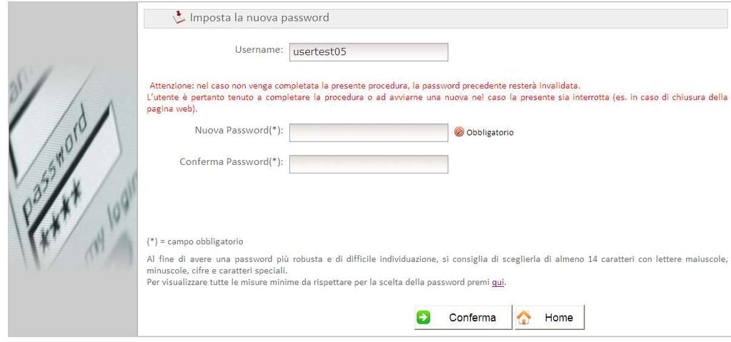 Proseguendo con il reset password il sistema presenterà la figura seguente in cui si chiede all utente di digitare e confermare la nuova password.