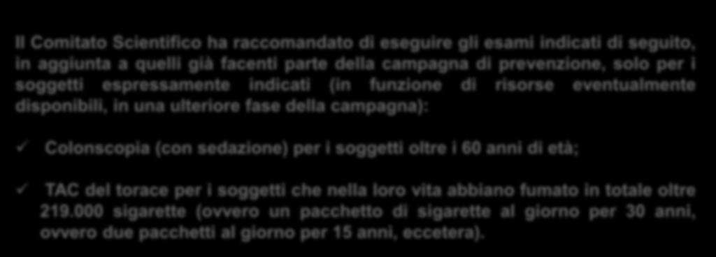 Ulteriori indagini raccomandate dal Comitato Scientifico di Uni.C.A.