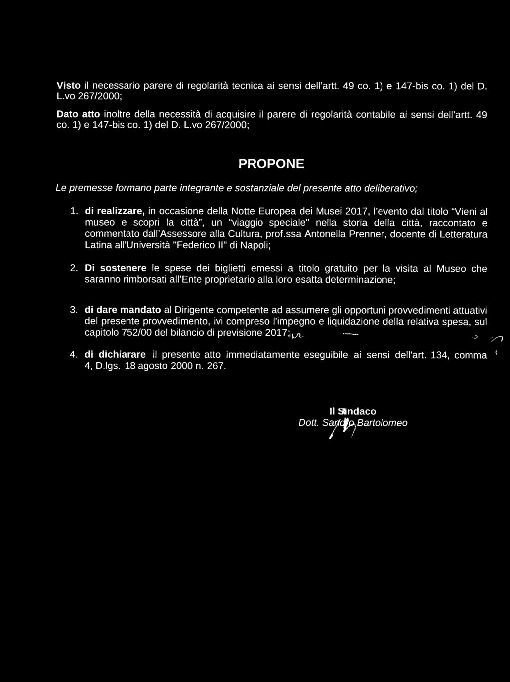 vo 267/2000; PROPONE Le premesse formano parte integrante e sostanziale del presente atto deliberativo; 1.