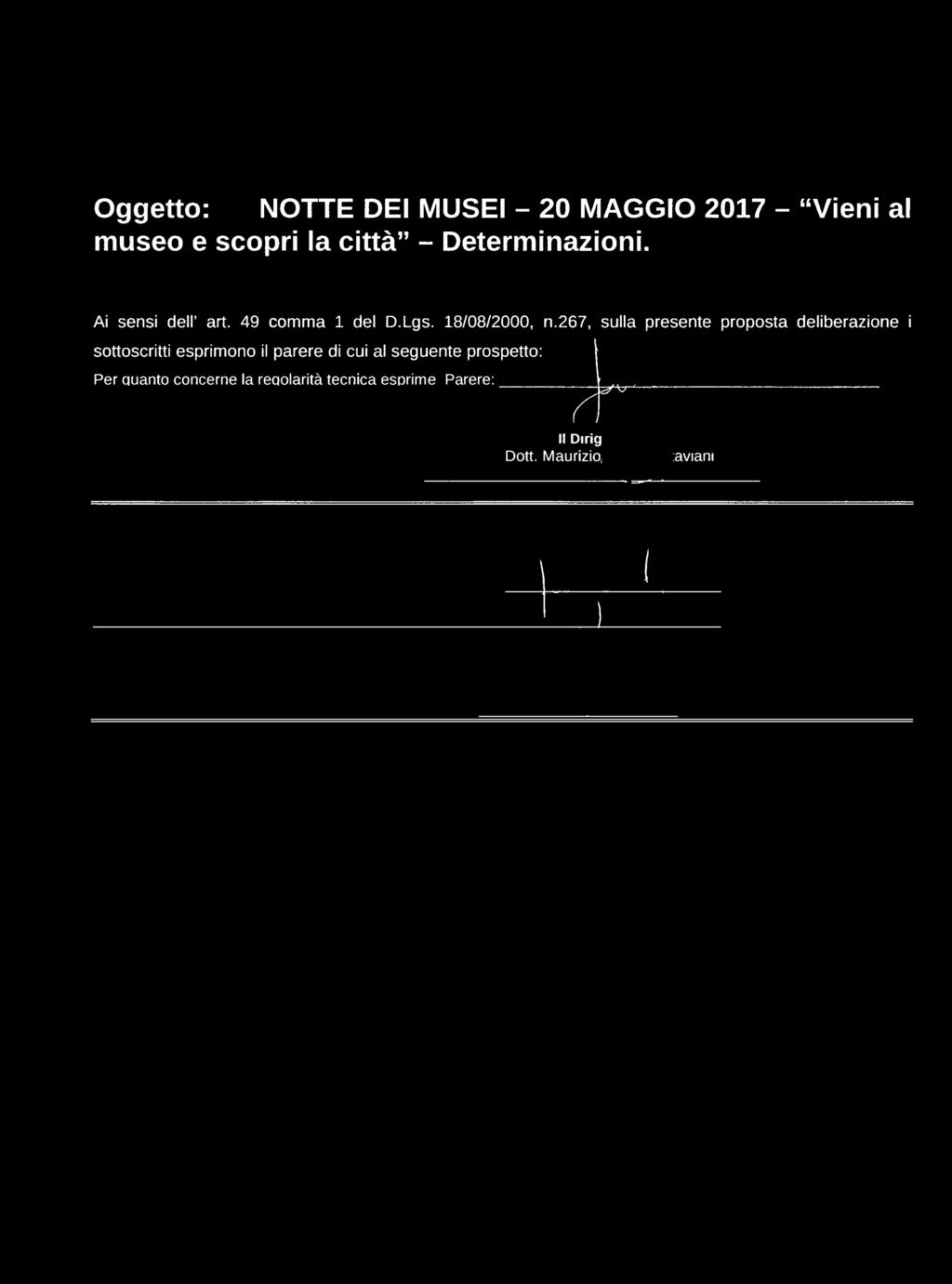 267, sulla presente proposta deliberazione i sottoscritti esprimono il parere di cui al