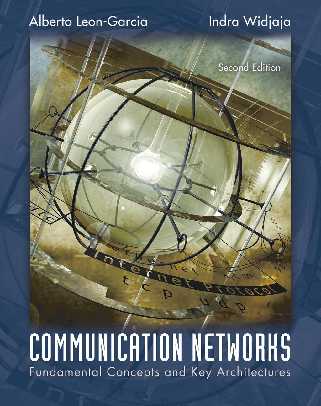 7 I libri di riferimento Alberto Leon Garcia, Indra Widjaja Communication networks MacGraw