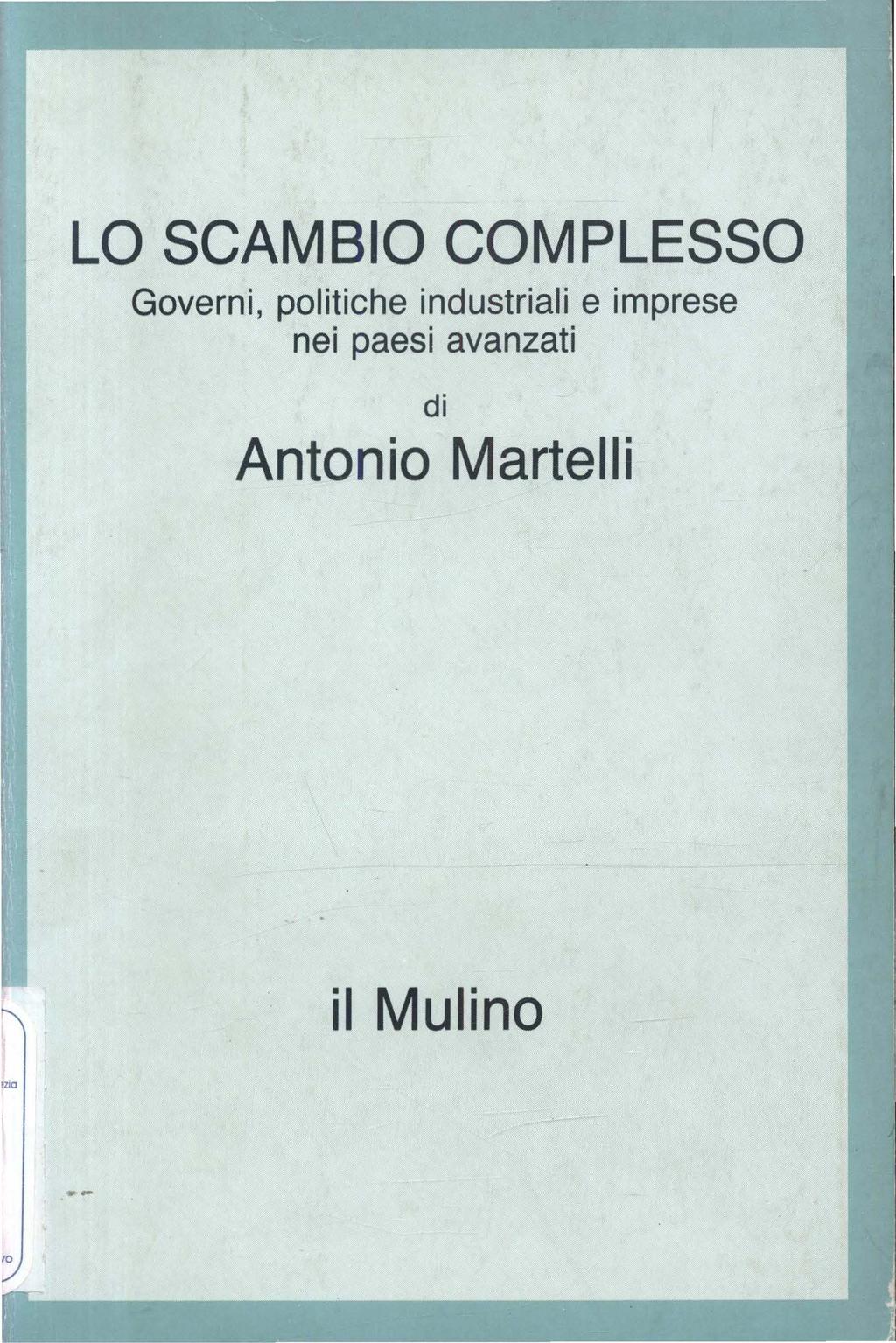 LO SCAMBIO COMPLESSO Governi, politiche industriali e