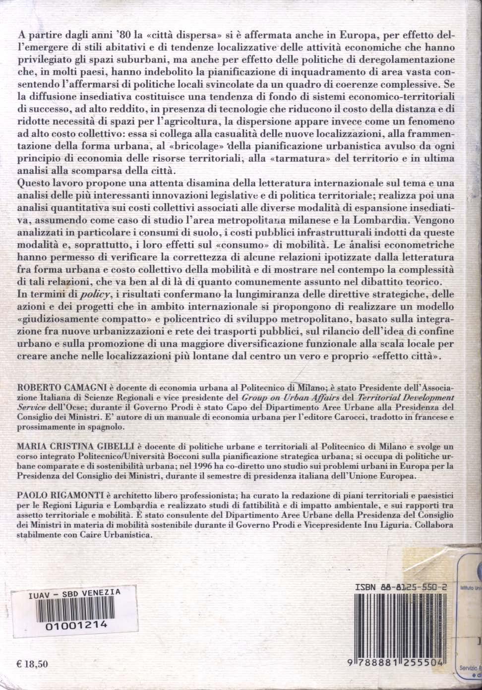 J A partire dagli anni '80 la «città dispersa» si è affermata anche in Europa, per effetto dell'emergere di stili abitativi e di tendenze localizzative delle attività economiche che hanno