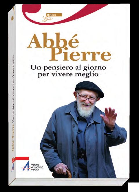 Un florilegio in cui il curatore ha raccolto il meglio del messaggio dell Abbé Pierre,