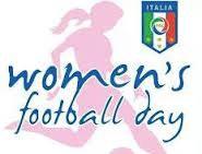 749 Women's Football Day 2017 Nella giornata di sabato scorso, presso il Centro il Centro Federale Territoriale F.I.G.