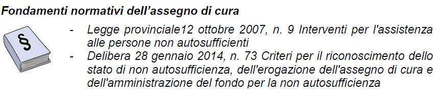 L introduzione dell assegno di cura nel 2007 L assegno di cura é un contributo economico della Provincia di Bolzano