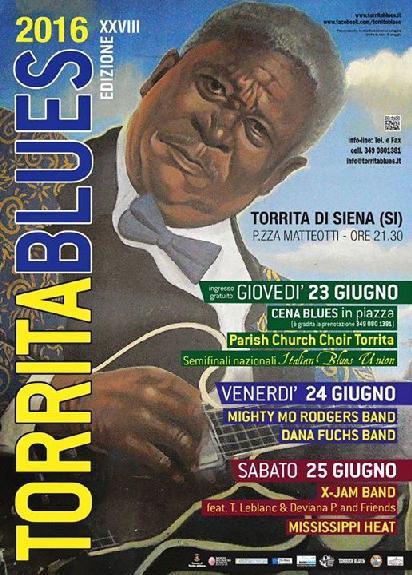 Info: Tel. 0577814099 TORRITA BLUES 2016 XXVIII Edizione Torrita di Siena, P.