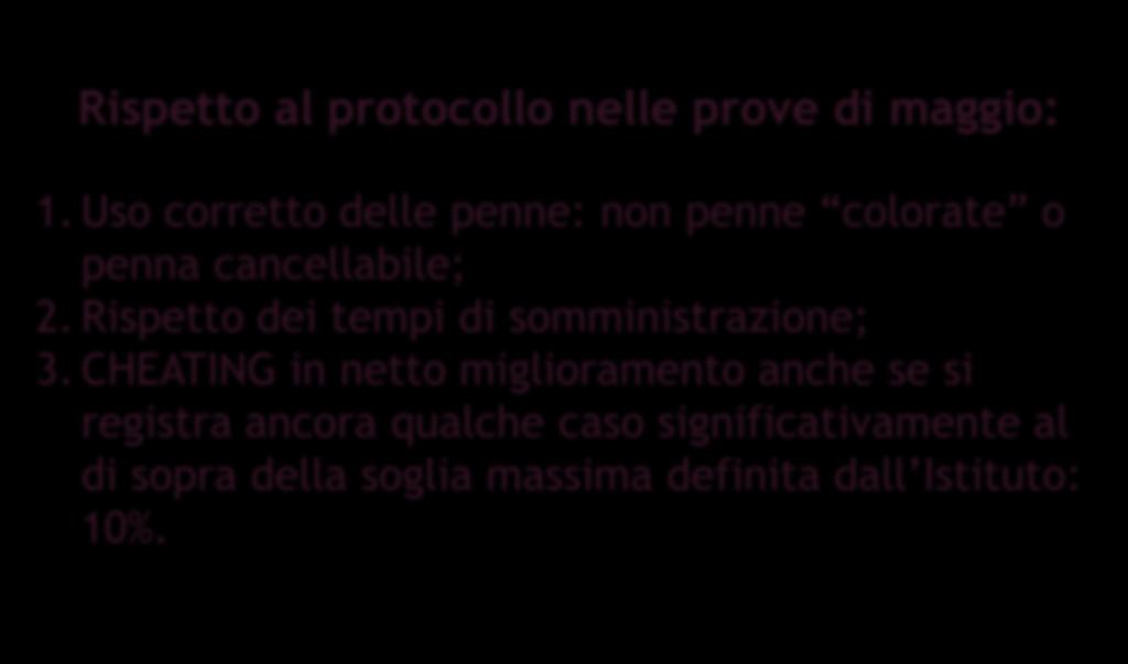 Rispetto al protocollo nelle prove di maggio: 1.