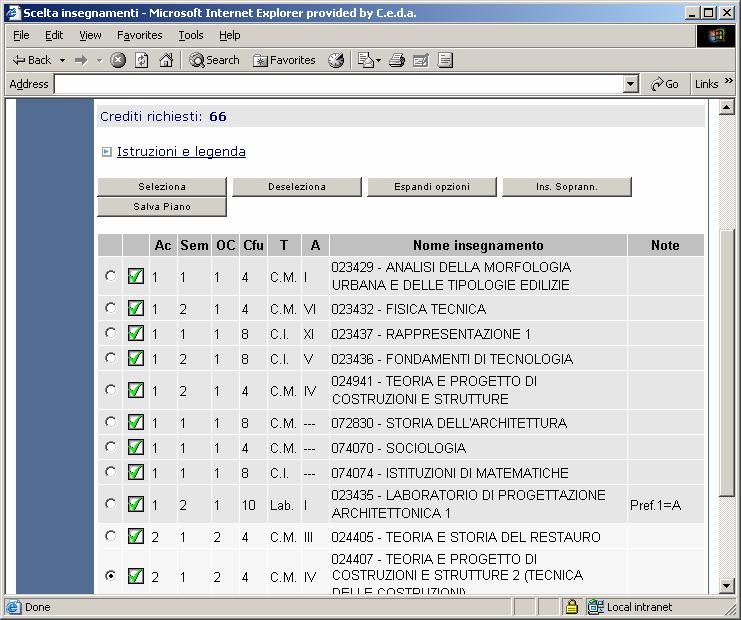 E invece ad esempio consentita una situazione di questo tipo: sono selezionati tutti gli insegnamenti del primo anno più due del secondo (per un valore di 8 CFU).