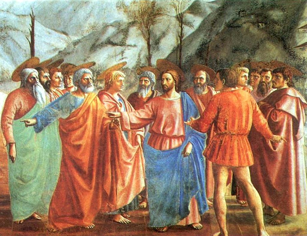 VIII domenica del tempo ordinario (anno A) Masaccio, ll tributo, 1427, affresco, Santa Maria del Carmine, cappella Brancacci.
