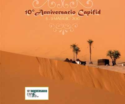 Capifid 10Y Celebration Incentive Tozeur, 6-9 Maggio 2010 L azienda CAPIFID nel 2010 ha compiuto 10 anni.