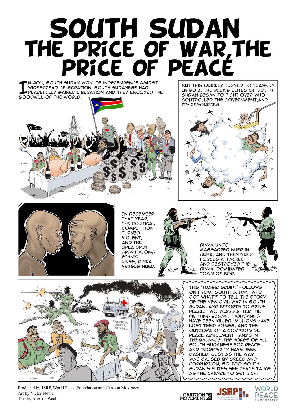 Il Sud Sudan nella graphic novel di Alex De Waal e Victor Ndula 5 febbraio 2016 Nel dicembre 2013, in Sud Sudan scoppia la guerra civile, con l esercito del