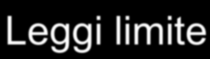 Leggi limite Le relazioni che legano la risposta strumentale alla concentrazione sono leggi limite.