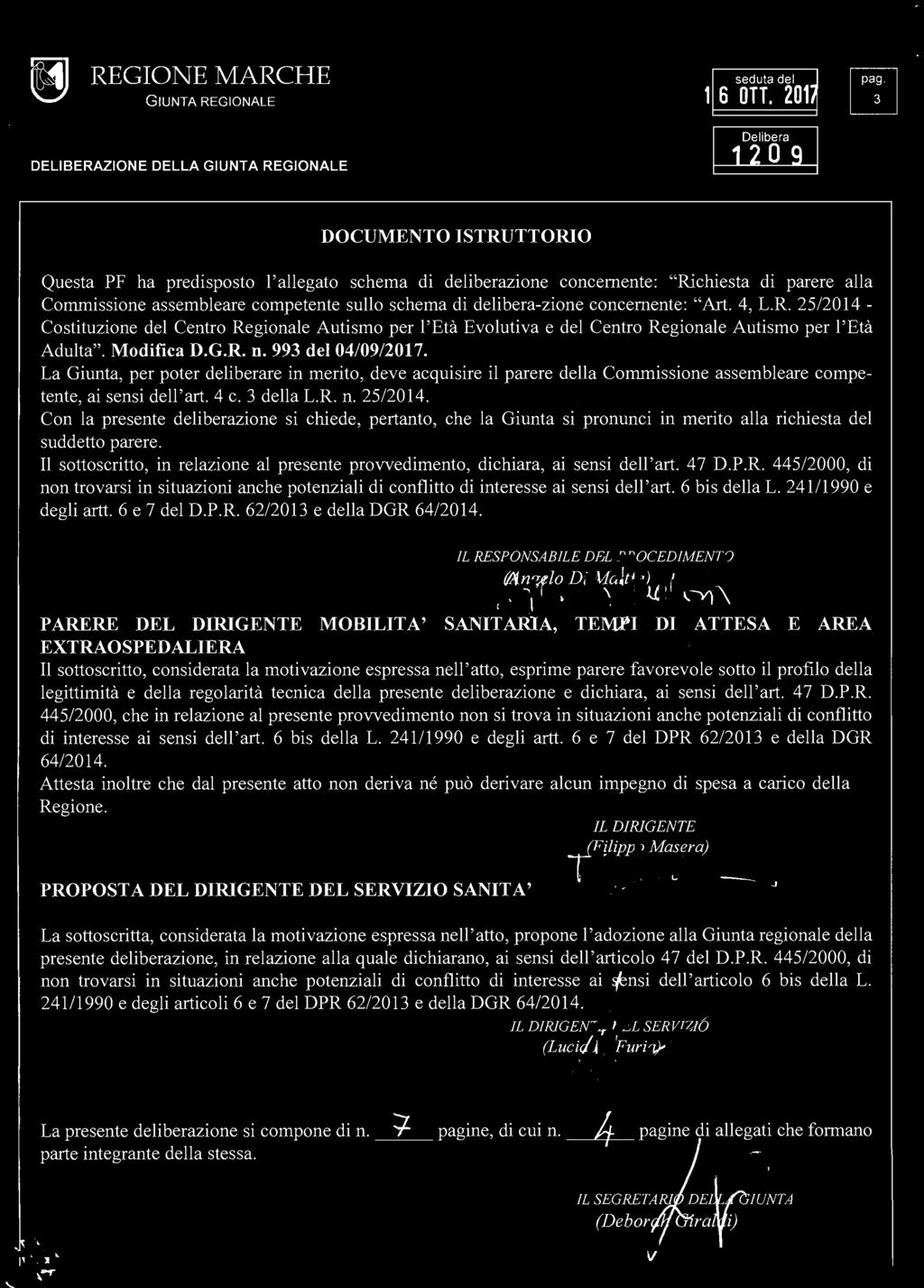 DOCUMENTO ISTRUTTORIO Questa PF ha predisposto l'allegato schema di deliberazione concernente: "Richiesta di parere alla Commissione assembleare competente sullo schema di delibera-zione concernente: