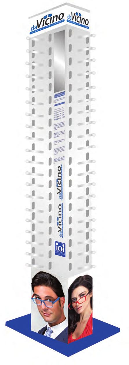 Gli espositori tradizionali www.davicino.it www.ioi.it NOVITA NOVITA NOVITA IN OMAGGIO ACQUISTANDO n. 24 OCCHIALI (n. 1 kit): Espositore girevole da banco per 24 occhiali (cod.