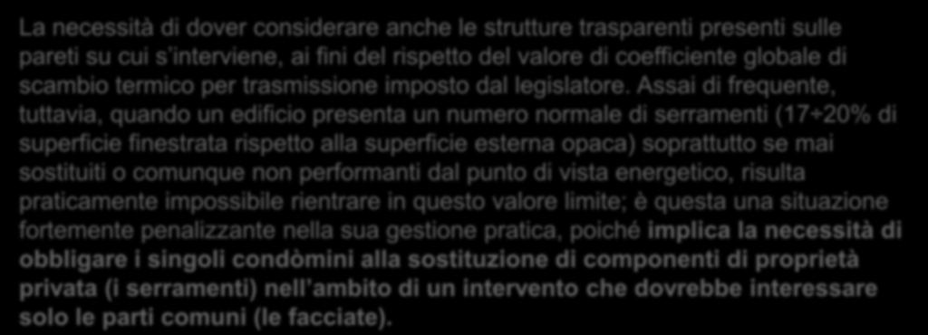 QUADRO NORMATIVO ATTUALE 2^ VERIFICA RICHIESTA DALLA NORMATIVA La necessità di dover considerare anche le strutture trasparenti presenti sulle pareti su cui s interviene, ai fini del rispetto del