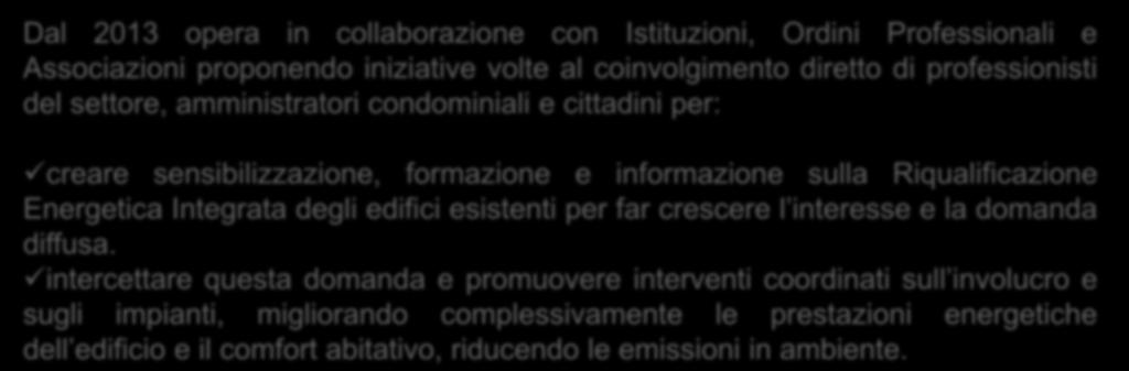 CHI E RETE IRENE IMPRESE PER LA RIQUALIFICAZIONE ENERGETICA DEGLI EDIFICI Professionalità, specializzazione e referenze in diversi ambiti di intervento per proporre un approccio integrato e completo