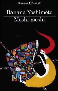Yoshimoto, Banana: Moshi moshi