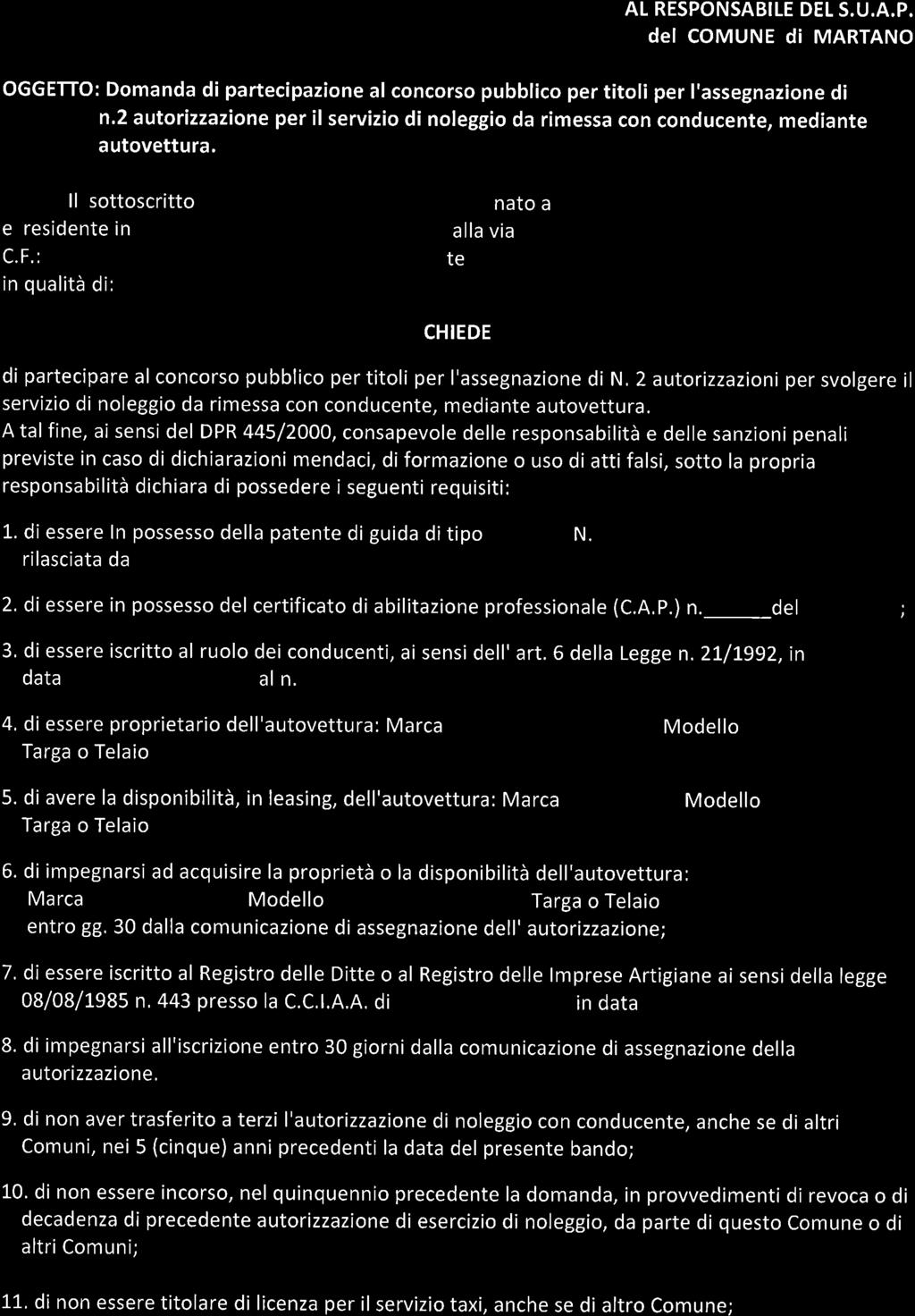 AL RESPONSABILE DEL S.U.A.P. del COMUNE di MARTANO OGGETTO: Domanda di partecipazione al concorso pubblico per titoli per I'assegnazione di n.