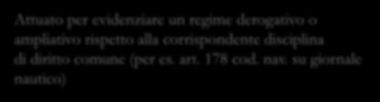 IL RINVIO NEL CODICE DELLA NAVIGAZIONE AGLI ALTRI CODICI Attuato per evidenziare un regime