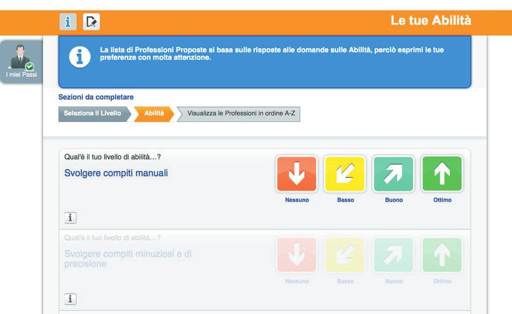 3. Il terzo passo è rispondere alle domande sulle abilità per le professioni nella sezione Le tue Abilità Suggerimenti Seleziona il livello o i livelli che hai in questo momento o quello che vorresti