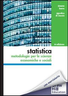 Libri di testo dove studiare BORRA S., DI CIACCIO A. (2014), Statistica (terza edizione), McGraw-Hill http://www.ateneonline.