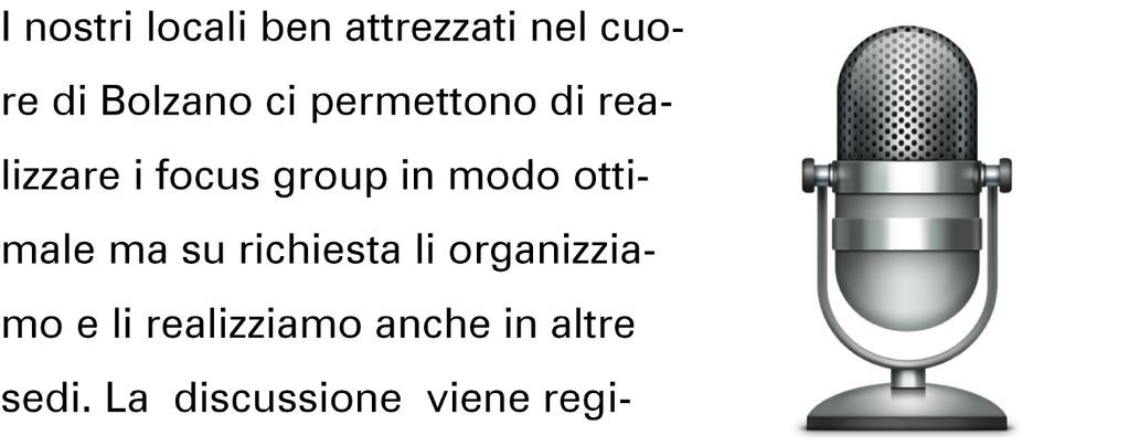 Per questo motivo i focus group vengono organizzati da nostri ricercatori e ricercatrici sociali qualificati e di madrelingua e la discussione segue una traccia studiata e preparata con cura.