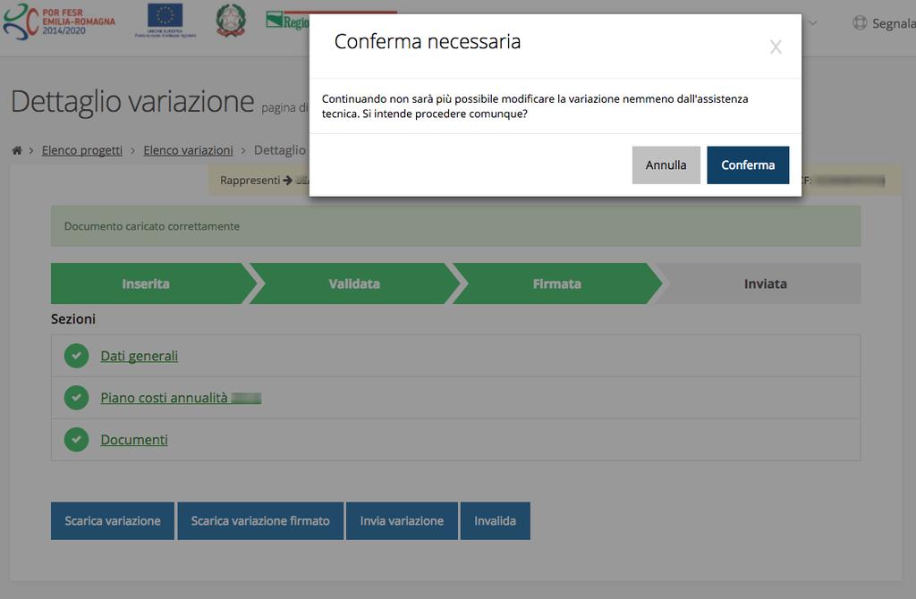 1.6 Invia variazione Figura 13: Conferma invia variazione Cliccando sul tasto Invia variazione partirà la procedura per inviare definitivamente la richiesta di variazione.