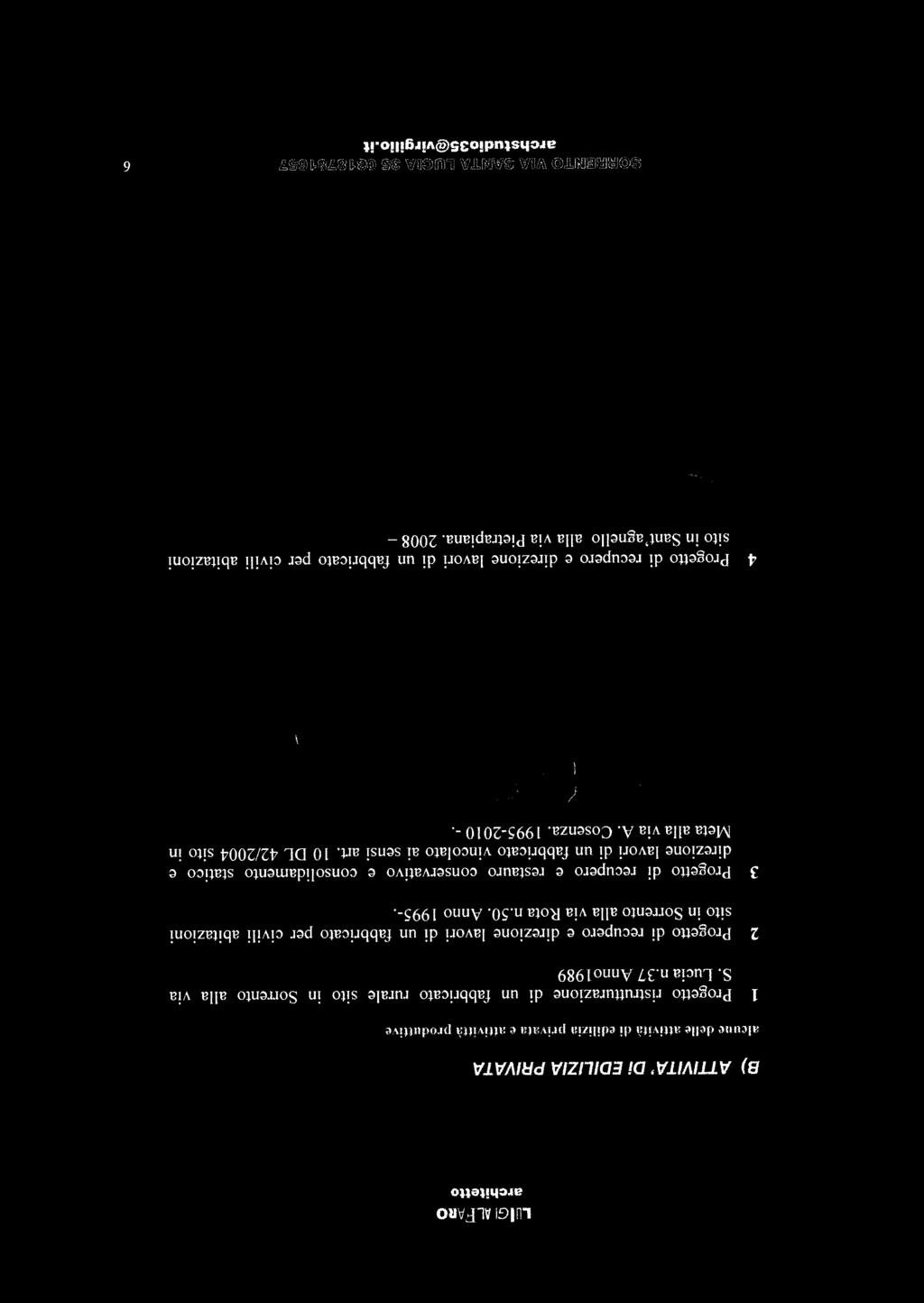 LG ALFno archstuo35@vjrgjojt 6 sito in Sant agnello alla via Pietrapiana. 2008 4 Progetto recupero e rezione lavori un fabbricato per civili abitazioni Meta alla via A, Cosenza.