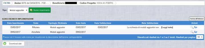 L istituto accedendo alla funzione Integrazioni e selezionando il relativo progetto vedrà lo stato della sua richiesta come riportato nella figura successiva e potrà procedere con un nuovo