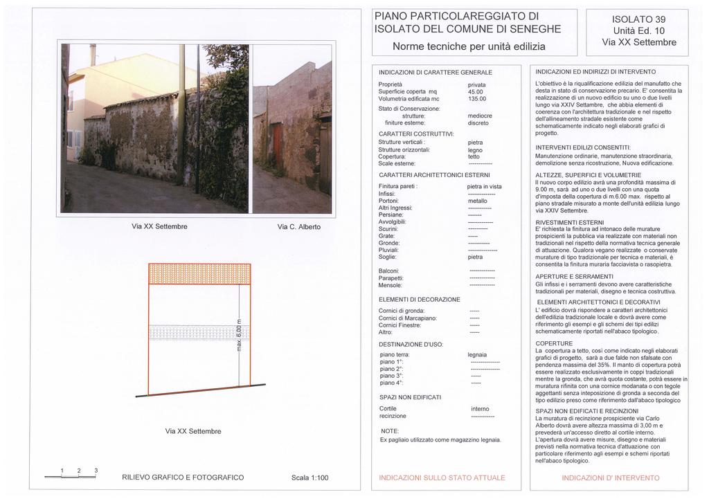 Nrme tecniche per unità ediizia Prprietà Superficie cperta mq Vumetria edificata mc 45.00 15.