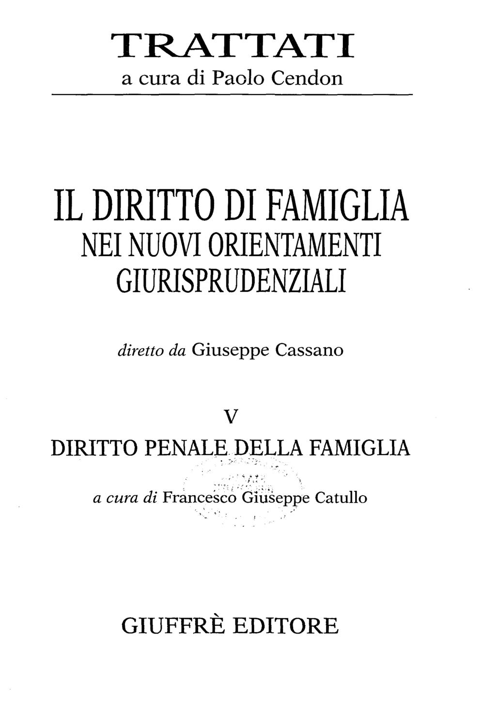 TRATTATI a cura di Paolo Cendon IL DIRITTO DI FAMIGLIA NEINUOVIORIENTAMENTI GIURISPRUDENZIALI diretto