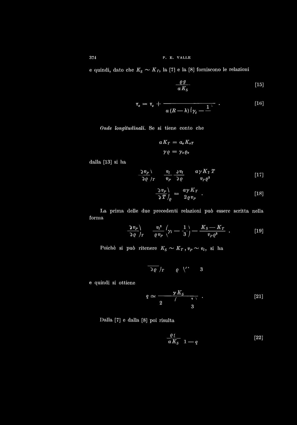 Se si tiene conto che a Kr = a 0 K ot ye = yoqo dalla [13] si ha ~Ì)V P \ Vi aykjt De )t V P De V,,Q' ì ~òv p \ _ aykr DT) q ~ 2 QV p [17] [18] La