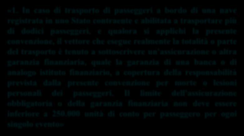 La Convenzione di Atene del 1974 Protocollo di emendamento di Londra del 1 novembre 2002 - Assicurazione o garanzia obbligatoria per i danni derivanti da morte o lesioni personali del passeggero