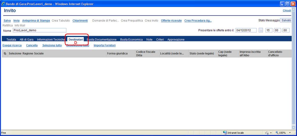 Sezione Destinatari (D) La sezione consente di selezionare le Imprese invitate a presentare offerte per la procedura in oggetto.