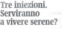 2. Vaccinare in Italia la Finanziaria 2008 che stanzia 30 milioni di euro per dare gratis a tutte le dodicenni il vaccino ci pone ai primi posti in Europa per la velocità con cui il vaccino è stato