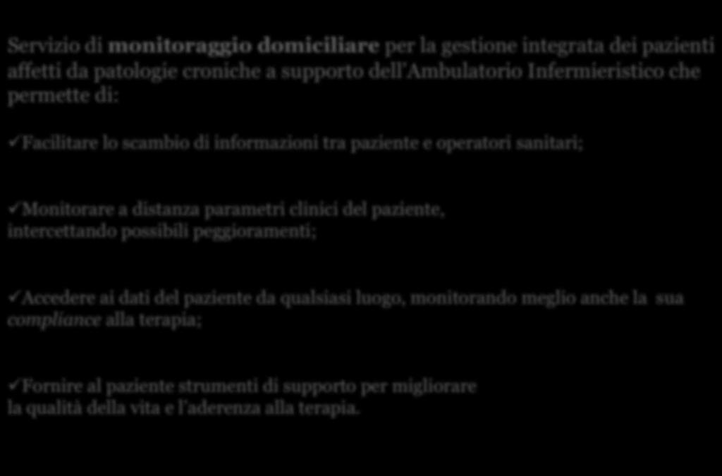 paziente e operatori sanitari; ü Monitorare a distanza