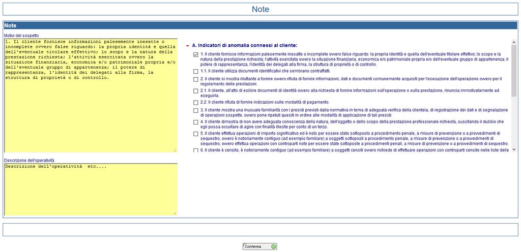 3.2.8 Inserimento note Nella maschera di inserimento delle note è stata implementata la possibilità di inserire uno o più indicatori di anomalia nel campo Motivi del sospetto.