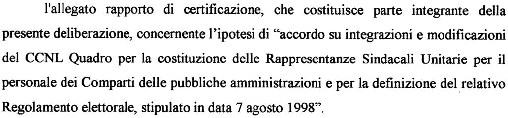 favorevole sull'ipotesi di accordo su "integrazioni e modificazioni al CCN Quadro per la costituzione delle Rappresentanze sindacali unitarie per il personale dei Comparti delle pubbliche