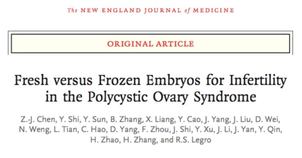 FREEZE ALL POLICY : RCT 2016 1508 PAZIENTI PCOS 20-34 ANNI RCT Risultati significativamente migliori nel