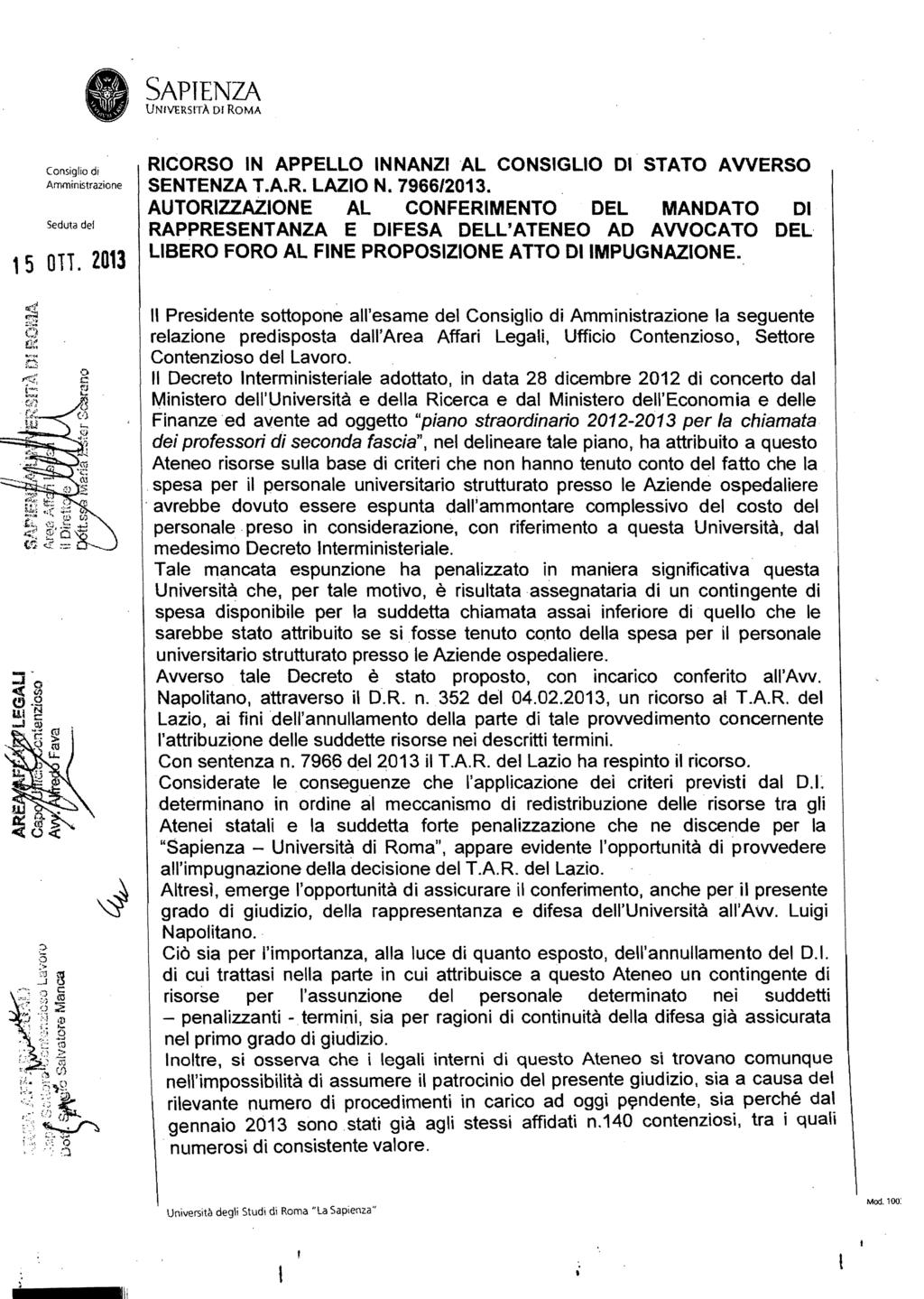 UNIVERSITÀ DJ ROMA 15 011. 2013 RICORSO IN APPELLO INNANZI AL CONSIGLIO DI STATO AWERSO SENTENZA T.A.R. LAZIO N. 7966/2013.