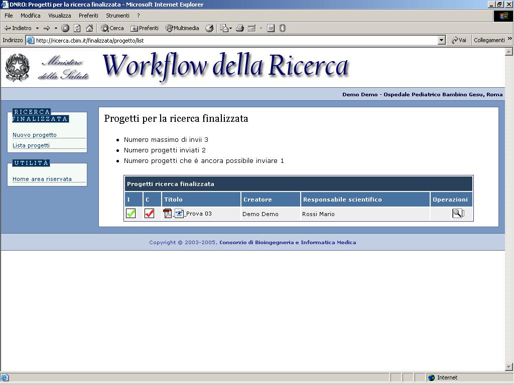 In dettaglio le informazioni presenti sono: I I C : progetto inviato al Ministero della Salute. : progetto non inviato al Ministero della Salute : progetto completo.