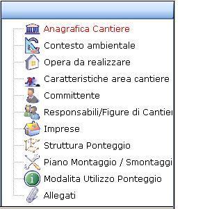 Lo Status Navigator si suddivide in: Anagrafica Cantiere Contesto Ambientale Opera da realizzare Caratteristiche area cantiere Committente Responsabili/Figure di cantiere Imprese Struttura