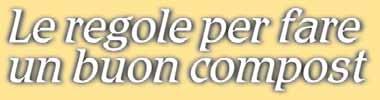 messi mescolandoli con quelli più vecchi, evitando di comprimere la massa in compostaggio.