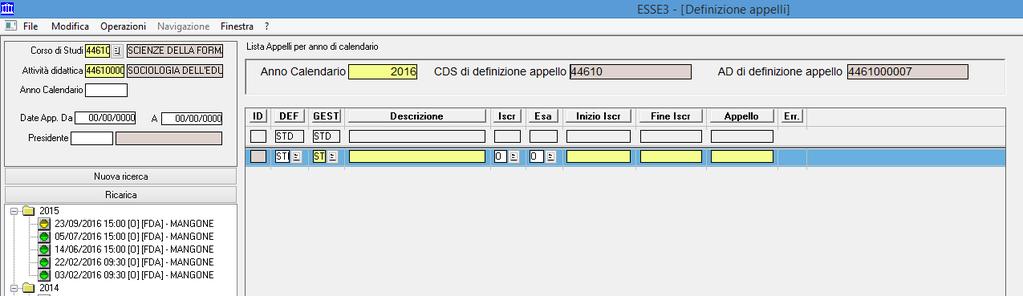 Mentre la definizione è sempre Standard (STD), la gestione per la maggior parte degli appelli è di tipo FDA (appelli con firma digitale).